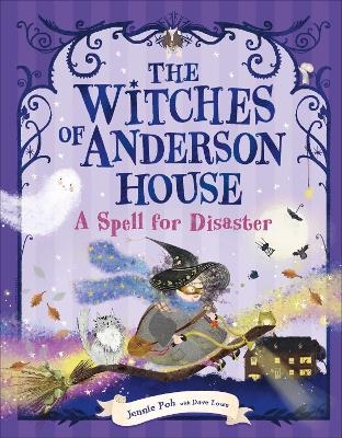 The Witches of Anderson House: A Spell for Disaster - Jennie Poh, Dave Lowe