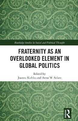Fraternity as an Overlooked Element in Global Politics - 