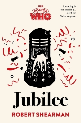 Doctor Who: Jubilee - Robert Shearman