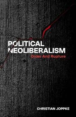 Political Neoliberalism - Christian Joppke