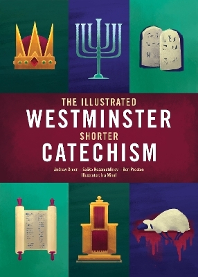 The Illustrated Westminster Shorter Catechism - Andrew Green, Sa&scaron;ko Nezamutdinov, Ben Preston
