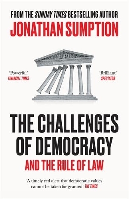 The Challenges of Democracy - Jonathan Sumption