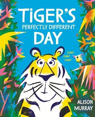 Tiger's Perfectly Different Day - Alison Murray