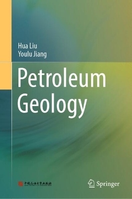 Petroleum Geology - Hua Liu, Youlu Jiang