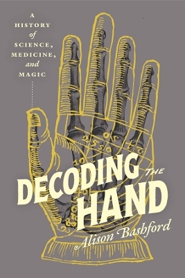 Decoding the Hand - Alison Bashford