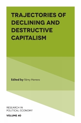 Trajectories of Declining and Destructive Capitalism - 