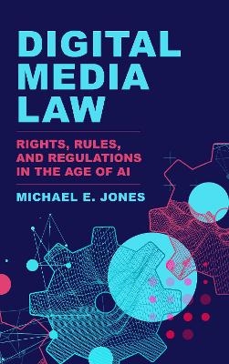 Digital Media Law - Michael E. Jones