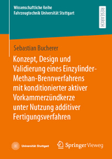 Konzept, Design und Validierung eines Einzylinder-Methan-Brennverfahrens mit konditionierter aktiver Vorkammerzündkerze unter Nutzung additiver Fertigungsverfahren - Sebastian Bucherer