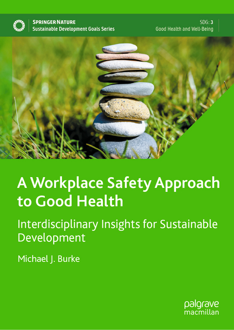 A Workplace Safety Approach to Good Health - Michael J. Burke