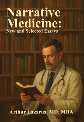 Narrative Medicine - Arthur L. Lazarus