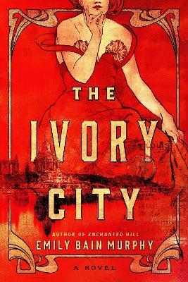 The Ivory City - Emily Bain Murphy