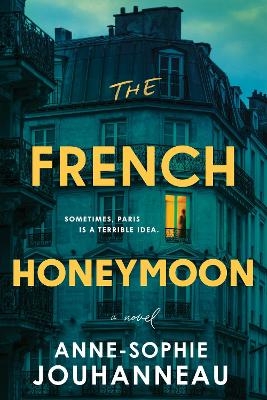 The French Honeymoon - Anne-Sophie Jouhanneau
