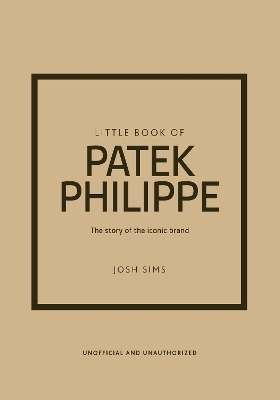 Little Book of Patek Philippe - Josh Sims