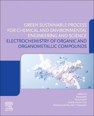 Electrochemistry of Organic and Organometallic Compounds:Green Sustainable Process for Chemical and Environmental Engineering and Science (GSPCEES)