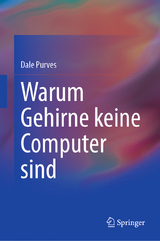 Warum Gehirne keine Computer sind - Dale Purves