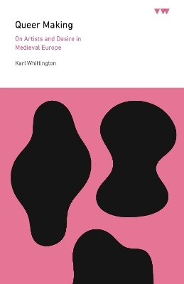 Queer Making - Karl Whittington