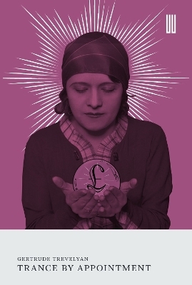 Trance by Appointment - Gertrude Trevelyan