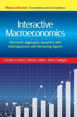 Interactive Macroeconomics - Corrado Di Guilmi, Mauro Gallegati, Simone Landini