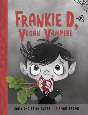 Frankie D, Vegan Vampire - Sally Dutra, Brian Dutra