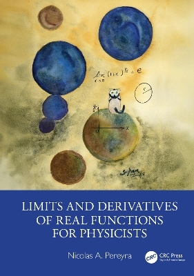Limits and Derivatives of Real Functions for Physicists - Nicolas a. Pereyra
