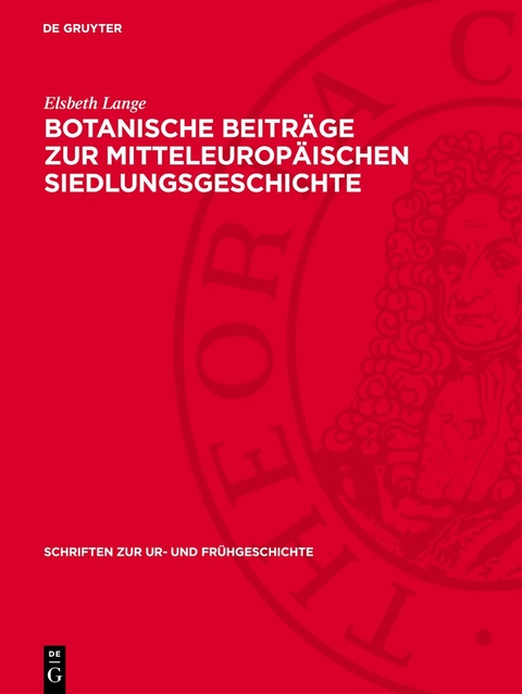 Botanische Beitr&auml;ge zur mitteleurop&auml;ischen Siedlungsgeschichte - Elsbeth Lange