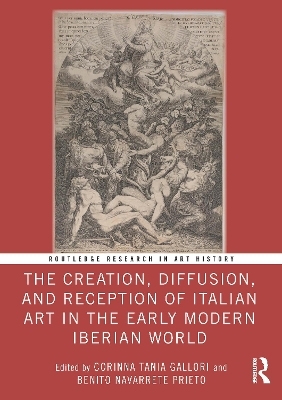 The Creation, Diffusion, and Reception of Italian Art in the Early Modern Iberian World - 