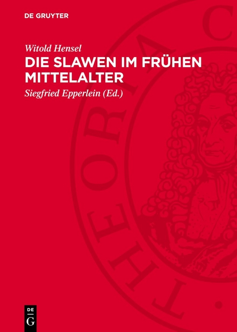 Die Slawen im fr&uuml;hen Mittelalter - Witold Hensel