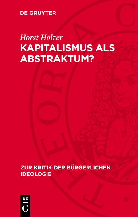 Kapitalismus als Abstraktum? - Horst Holzer