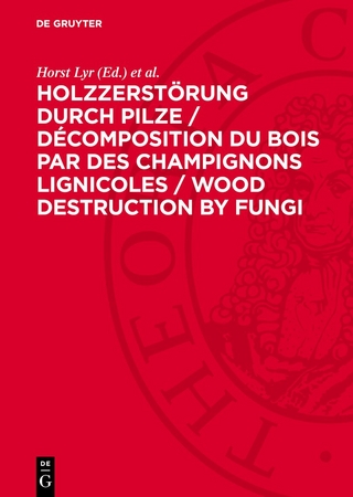 Holzzerstörung durch Pilze / Décomposition du bois par des champignons lignicoles / Wood Destruction by Fungi