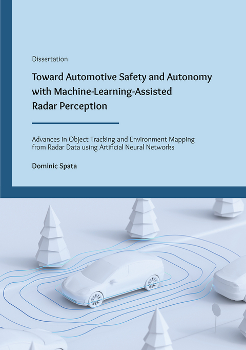 Toward Automotive Safety and Autonomy with Machine-Learning-Assisted Radar Perception - Dominic Spata