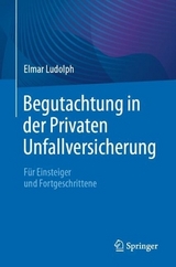 Begutachtung in der Privaten Unfallversicherung - Elmar Ludolph
