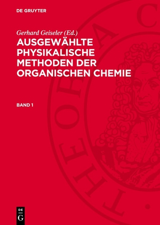 Ausgewählte physikalische Methoden der organischen Chemie. Band 1