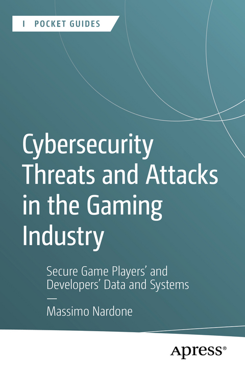 Cybersecurity Threats and Attacks in the Gaming Industry - Massimo Nardone