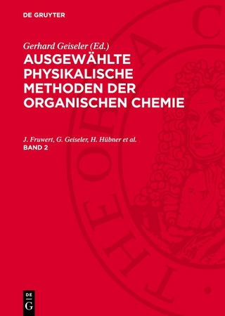 Ausgewählte physikalische Methoden der organischen Chemie. Band 2