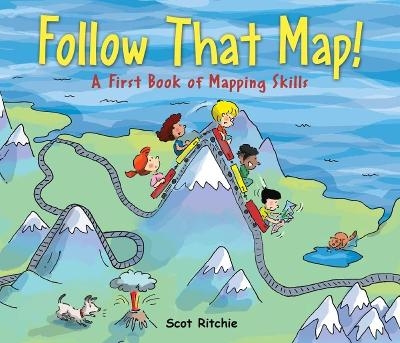 Follow That Map!: A First Book of Mapping Skills - Scot Ritchie
