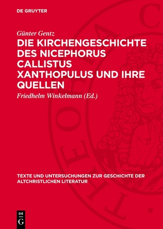 Die Kirchengeschichte des Nicephorus Callistus Xanthopulus und ihre Quellen