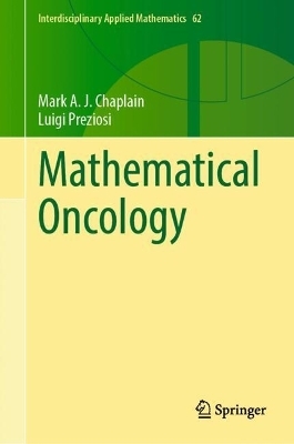 Mathematical Oncology - Mark A. J. Chaplain, Luigi Preziosi