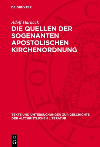 Die Quellen der sogenanten apostolischen Kirchenordnung