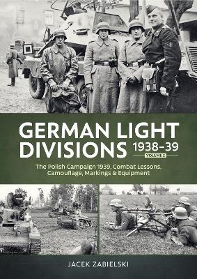German Light Divisions 1938-39 Volume 2 - Jacek Zabielski