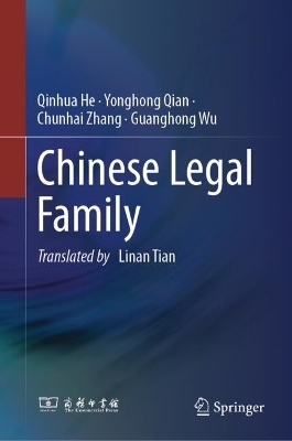 Chinese Legal Family - Qinhua He, Yonghong Qian, Chunhai Zhang, Guanghong Wu