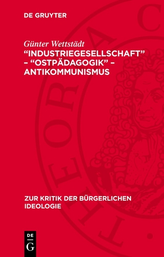 „Industriegesellschaft“ – „Ostpädagogik“ – Antikommunismus