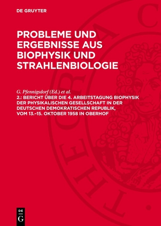 Bericht über die 4. Arbeitstagung Biophysik der Physikalischen Gesellschaft in der Deutschen Demokratischen Republik, vom 13.–15. Oktober 1958 in Oberhof