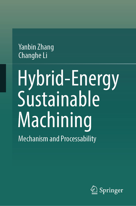 Hybrid-Energy Sustainable Machining - Yanbin Zhang, Changhe Li