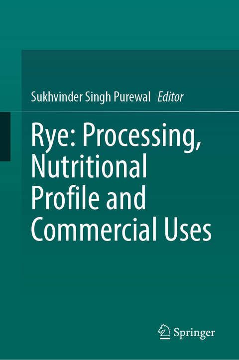 Rye: Processing, Nutritional Profile and Commercial Uses - 