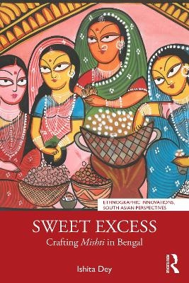 Sweet Excess - Ishita Dey