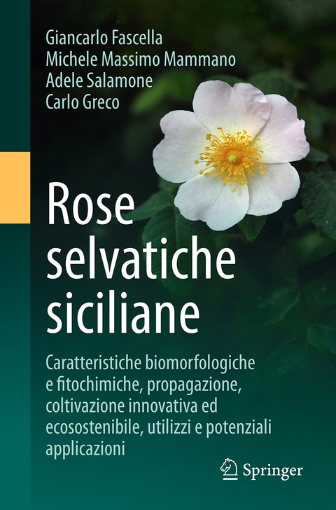 Rose selvatiche siciliane - Giancarlo Fascella, Michele Massimo Mammano, Adele Salamone, Carlo Greco