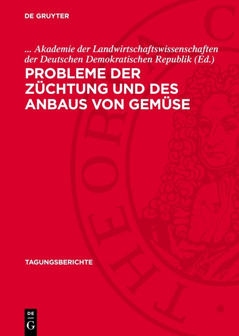 Probleme der Z&uuml;chtung und des Anbaus von Gem&uuml;se - 