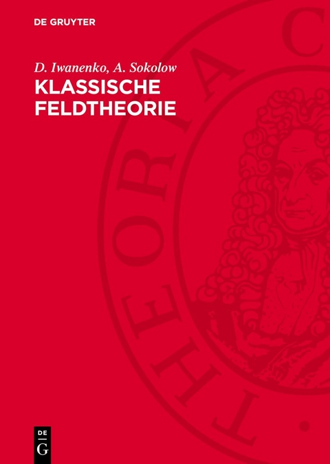 Klassische Feldtheorie - D. Iwanenko, A. Sokolow