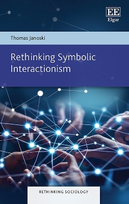 Rethinking Symbolic Interactionism - Thomas Janoski