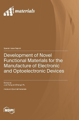 Development of Novel Functional Materials for the Manufacture of Electronic and Optoelectronic Devices